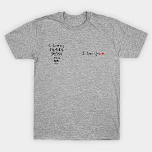 I Love My Mom mom mom mom T-Shirt